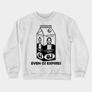 OJ Simpson Even OJ Expires Funny Crewneck Sweatshirt